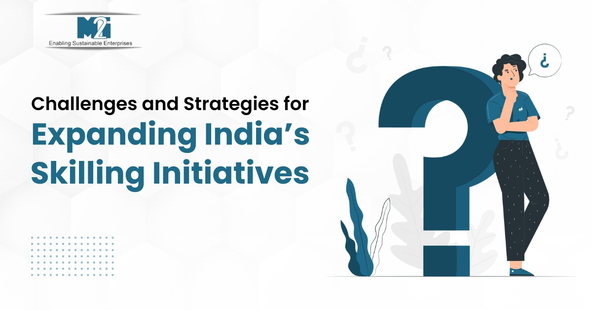 India's skilling initiatives, challenges in skilling, strategies for skill development, regional disparities, technological innovations, skill training programs